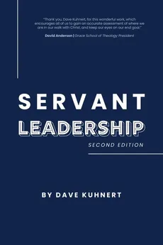 Servant Leadership - Dave Kuhnert