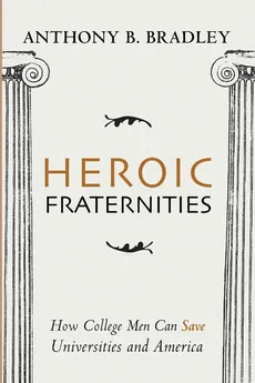 Heroic Fraternities - Anthony B. Bradley