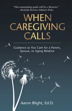 When Caregiving Calls - Aaron Blight