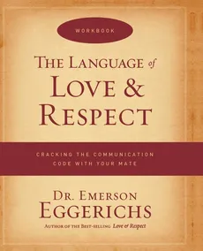 The Language of Love & Respect Workbook - Emerson Eggerichs