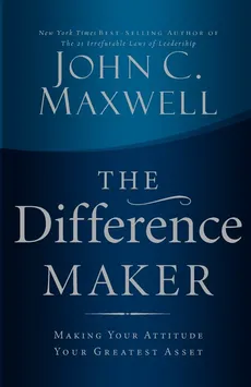 The Difference Maker - John C. Maxwell
