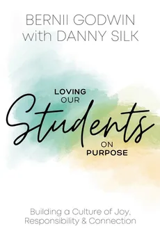 Loving our Students on Purpose - Bernii Godwin