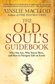 The Old Soul's Guidebook - Ainslie MacLeod