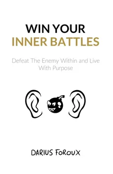 Win Your Inner Battles - Darius Foroux