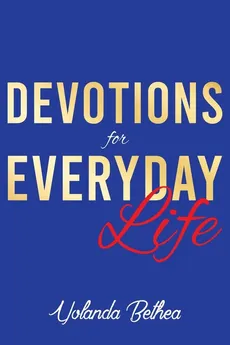Devotions for Everyday Life - Yolanda Bethea