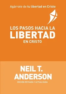 Los Pasos Hacia la Libertad en Cristo - Neil T Anderson