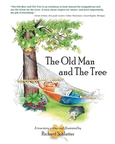 The Old Man and the Tree - Richard Schlatter