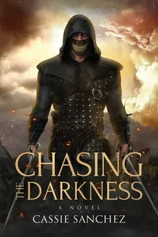 Chasing the Darkness - Cassie Sanchez