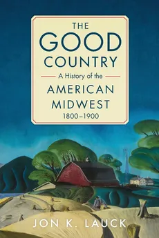 The Good Country - Jon K. Lauck