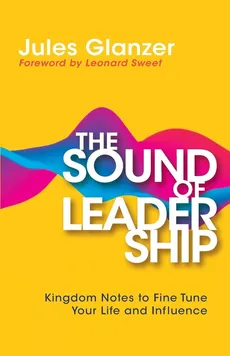 The Sound of Leadership - Jules Glanzer