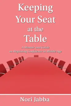 Keeping Your Seat at the Table - Nori Jabba
