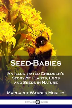 Seed-Babies - Margaret Warner Morley