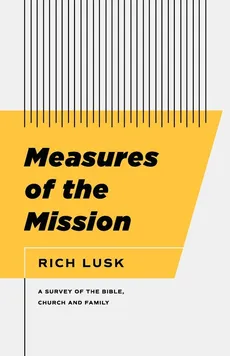 Measures of the Mission - Rich Lusk