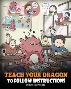 Teach Your Dragon To Follow Instructions - Steve Herman