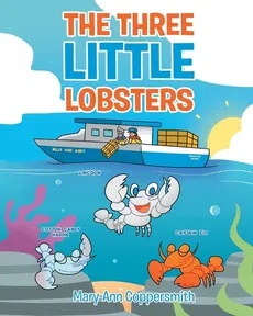 The Three Little Lobsters - Mary-ann Coppersmith