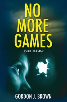 No More Games - Gordon J. Brown