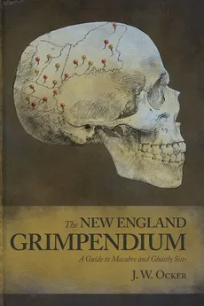 New England Grimpendium - J. W. Ocker