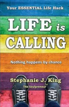Life is Calling - Stephanie J. King