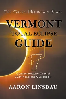 Vermont Total Eclipse Guide - Aaron Linsdau