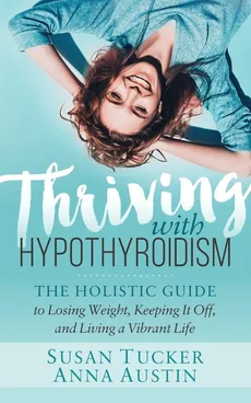 Thriving with Hypothyroidism - Susan Tucker