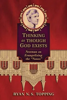 Thinking as Though God Exists - Ryan N. S. Topping