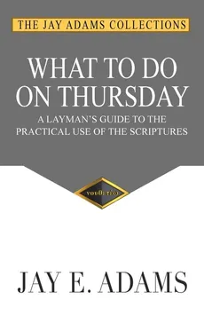 What to do on Thursday - Jay E. Adams