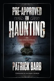 Pre-Approved for Haunting - Patrick Barb