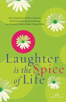 Laughter Is the Spice of Life - of Faith Women