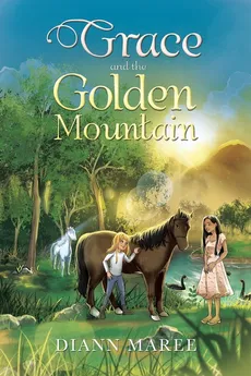 Grace and the Golden Mountain - Diann Maree