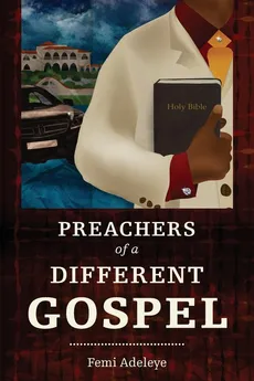 Preachers of a Different Gospel - Femi B. Adeleye