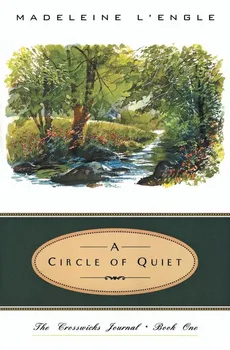 Circle of Quiet, A - Madeleine L'Engle