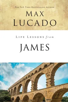 Life Lessons from James - Max Lucado