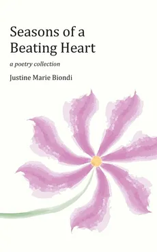 Seasons of a Beating Heart - Justine Biondi