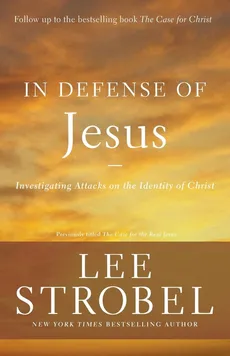 In Defense of Jesus - Lee Strobel