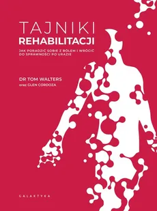 Tajniki rehabilitacji - Glen Cordoza, Tom Walters