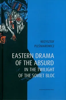 Eastern drama of the absurd in the twilight of the Soviet Bloc - Outlet - Krzysztof Pleśniarowicz