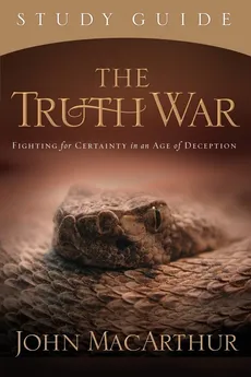 The Truth War - John MacArthur