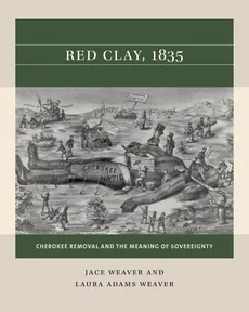 Red Clay, 1835 - Jace Weaver