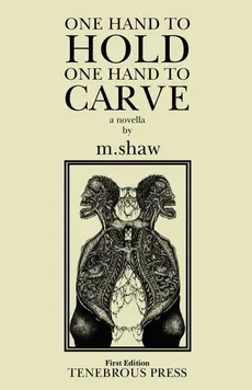 One Hand to Hold, One Hand to Carve - M. Shaw