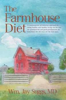 The Farmhouse Diet - Wm. Suggs