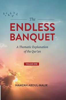 The Endless Banquet (Volume I) - Hamzah Abdul-Malik