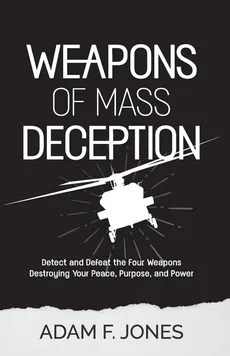 Weapons of Mass Deception - Adam F. Jones