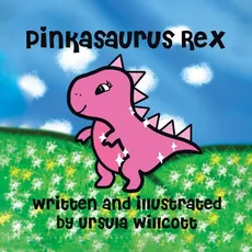 Pinkasaurus Rex - Ursula Willcott