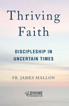 Thriving Faith - James Mallon