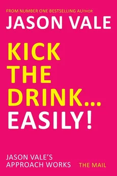 Kick the drink ... easily! - Jason Vale