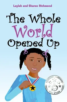 The Whole World Opened Up - Laylah Richmond