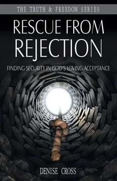 Rescue from Rejection - Denise Cross