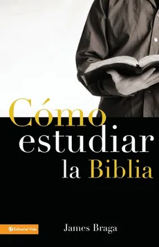 Como Estudiar La Biblia - James Braga