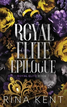 Royal Elite Epilogue - Kent Rina