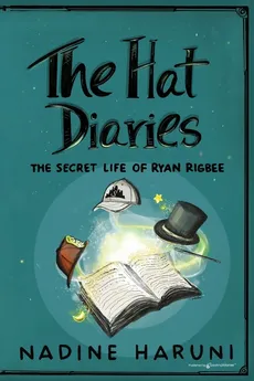 THE HAT DIARIES™ The Secret Life of Ryan Rigbee - Nadine Haruni